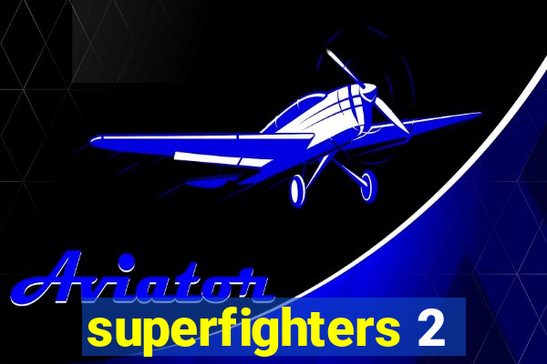 superfighters 2